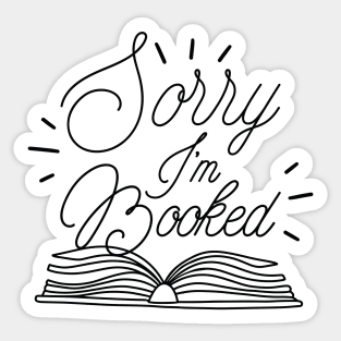 Sorry I’m Booked Sticker